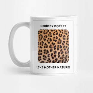 Jaguar Spots: Mother Nature Rules! (front only) Mug